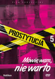 Prostytuacja - Mówię Wam, nie warto - film edukacyjny DVD