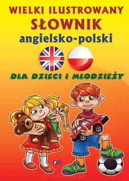 Wielki ilustrowany słownik angielsko-polski dla dzieci i młodzieży (OT)