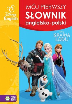 Kraina Lodu. Mój pierwszy słownik angielsko-polski. Disney (OT)