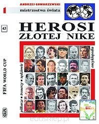 Herosi Złotej Nike.Encyklopedia Fuji. Tom 43