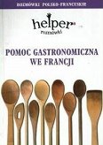 Pomoc gastronomiczna we Francji. Helper – rozmówki polsko-francuskie