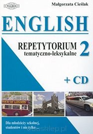 ENGLISH Repetytorium tematyczno-leksykalne 2 - dla młodzieży szkolnej, studentów i nie tylko.