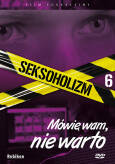 Seksoholizm - Mówię Wam, nie warto- film profilaktyczno-edukacyjny DVD