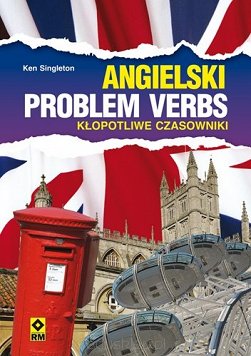Angielski. Problem Verbs. Kłopotliwe czasowniki. Wyd. II