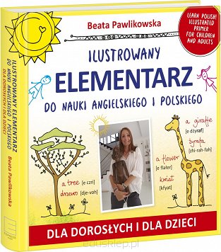 Ilustrowany elementarz do nauki angielskiego i polskiego. Dla dorosłych i dla dzieci