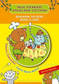 Moje pierwsze angielskie czytanki. Benjamin the Bear Bakes a Cake
